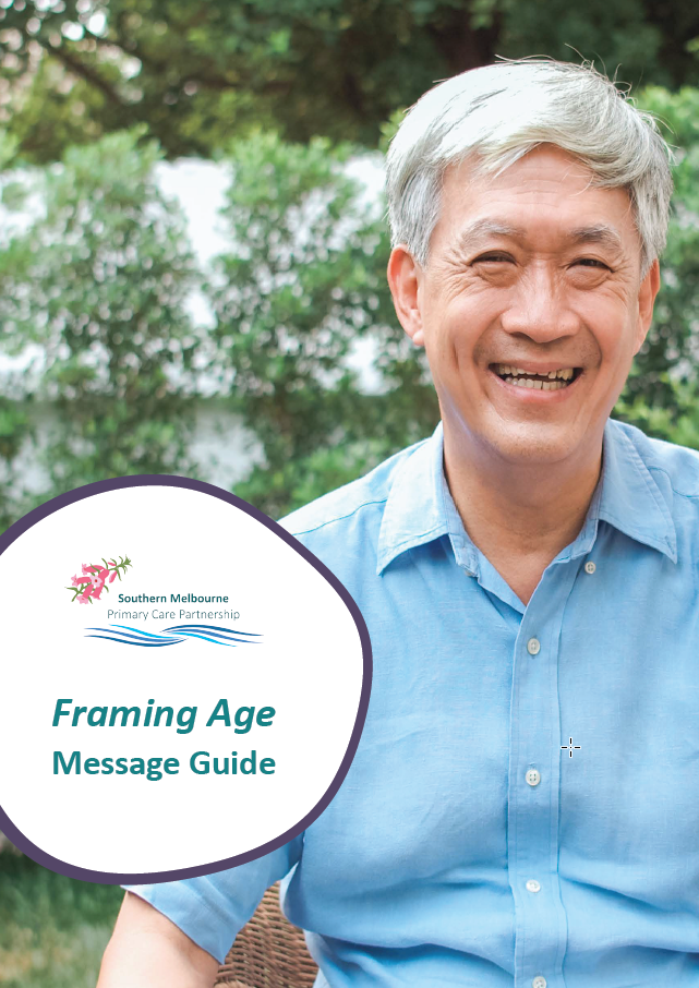image shows front cover of the Framing Age Message Guide which depicts and older man smiling outside